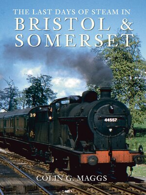 cover image of The Last Days of Steam in Bristol and Somerset